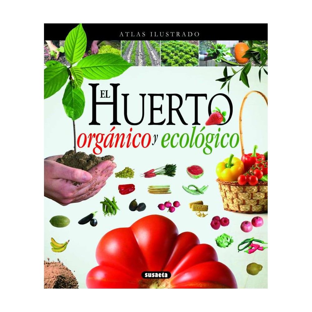 El huerto orgánico y ecológico